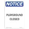 Signmission OSHA Notice, 7" Height, Playground Closed Sign, 7" X 5", Portrait OS-NS-D-57-V-17320 - alternate 1